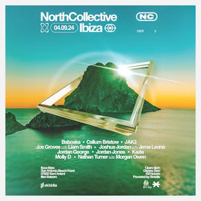 NorthCollective Presents: Ibiza Takeover Pt.2