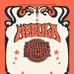 Nebula + The Atomic Bitchwax + Ritual King (Manchester) Tickets | Rebellion Manchester  | Fri 29th July 2022 Lineup