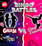 Bingo Battles: Grease vs Dirty dancing - Coventry 27/5/23