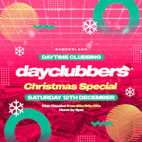 Sunderland - DayClubbers: The Christmas Day Party!