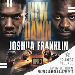 Venue: Joshua v Franklin | Players Lounge Billericay  | Sat 1st April 2023
