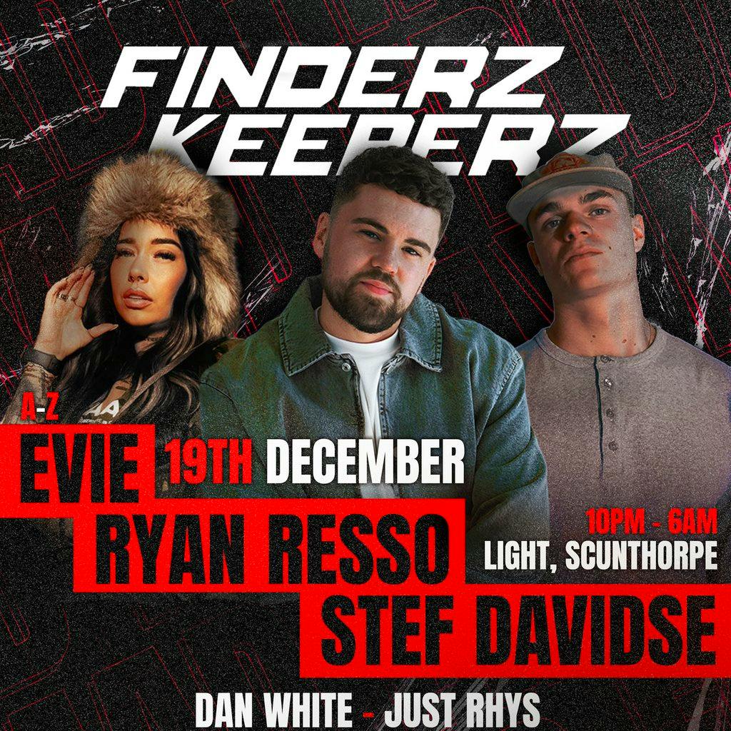 Finderz Keeperz present Ryan Resso, Stef Davidse & Evie at The Light