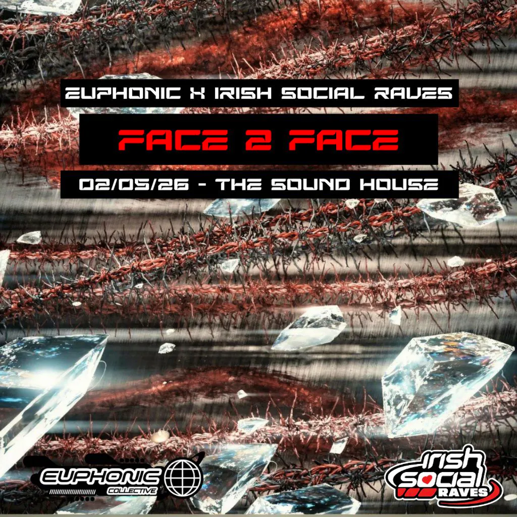 Euphonic Face 2 Face Irish Social Raves at The Sound House 