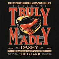 Drawn Out & Distant Audio Presents: Truly Madly at The Island Bristol