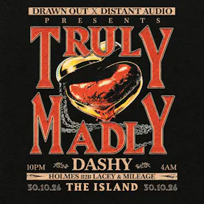 Drawn Out & Distant Audio Presents: Truly Madly