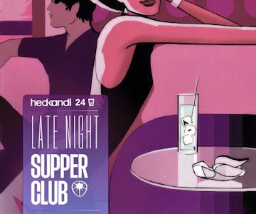 Hedkandi Present The Late Night Supper Club @ O Bar : Windsor