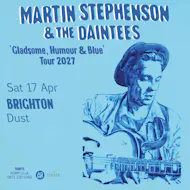 Martin Stephenson & The Daintees at Dust