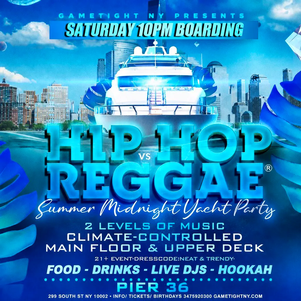 NYC HIP HOP VS REGGAE Saturday Midnight Yacht Party Cruise at Pier 36