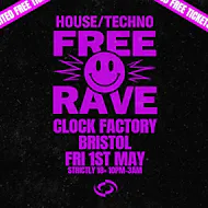 Bristol's House/Techno FREE RAVE! at The Clock Factory