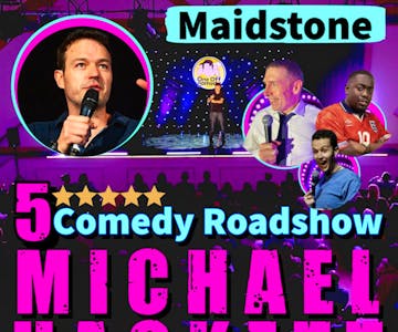 Michael Hackett's Comedy Roadshow (MUMU - Maidstone)