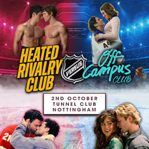 Off Campus VS Heated Rivalry (Nottingham)