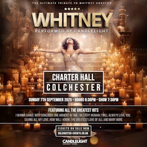 Whitney by Candlelight - Colchester