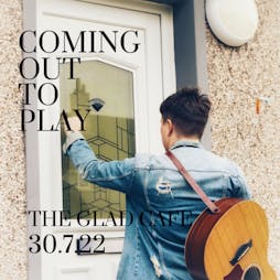 Coming Out To Play Tickets | The Glad Cafe Shawlands, Glasgow  | Sat 30th July 2022 Lineup
