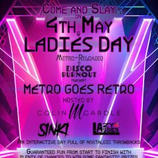 Metro Reloaded: Ladies Day - Metro Goes Retro at Metro Reloaded
