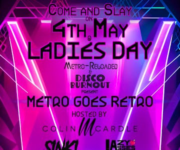 Metro Reloaded: Ladies Day - Metro Goes Retro