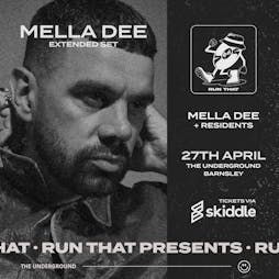 Run That Records Presents // MELLA DEE (Extended Set) Tickets | The Underground Barnsley Barnsley  | Sat 27th April 2024 Lineup