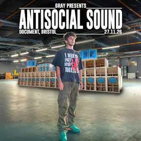 Gray Presents: Antisocial Sound (w/ Electrikal Soundsystem)