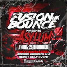 FusionBounce UK present THE ASYLUM at SR44 Warehouse Club