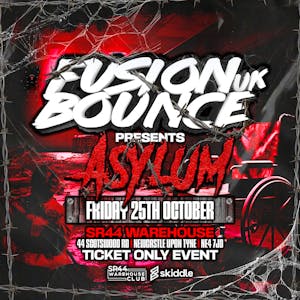 FusionBounce UK present THE ASYLUM