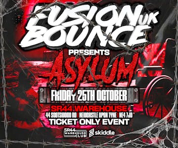 FusionBounce UK present THE ASYLUM