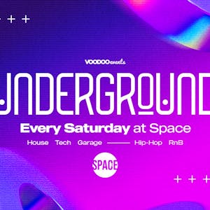 Underground Saturdays at Space