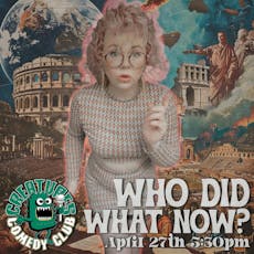 Who did what now? Live Recording || Creatures Comedy Club at Creatures Of The Night Comedy Club