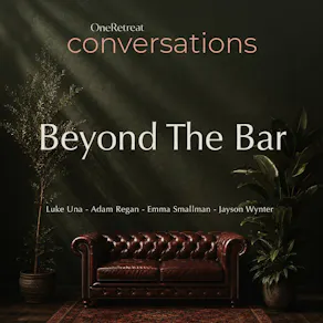 OneRetreat Conversations: Beyond the Bar