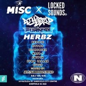 MISC X Locked Sounds Presents Dj Hybrid -Furniss  ( Date change)