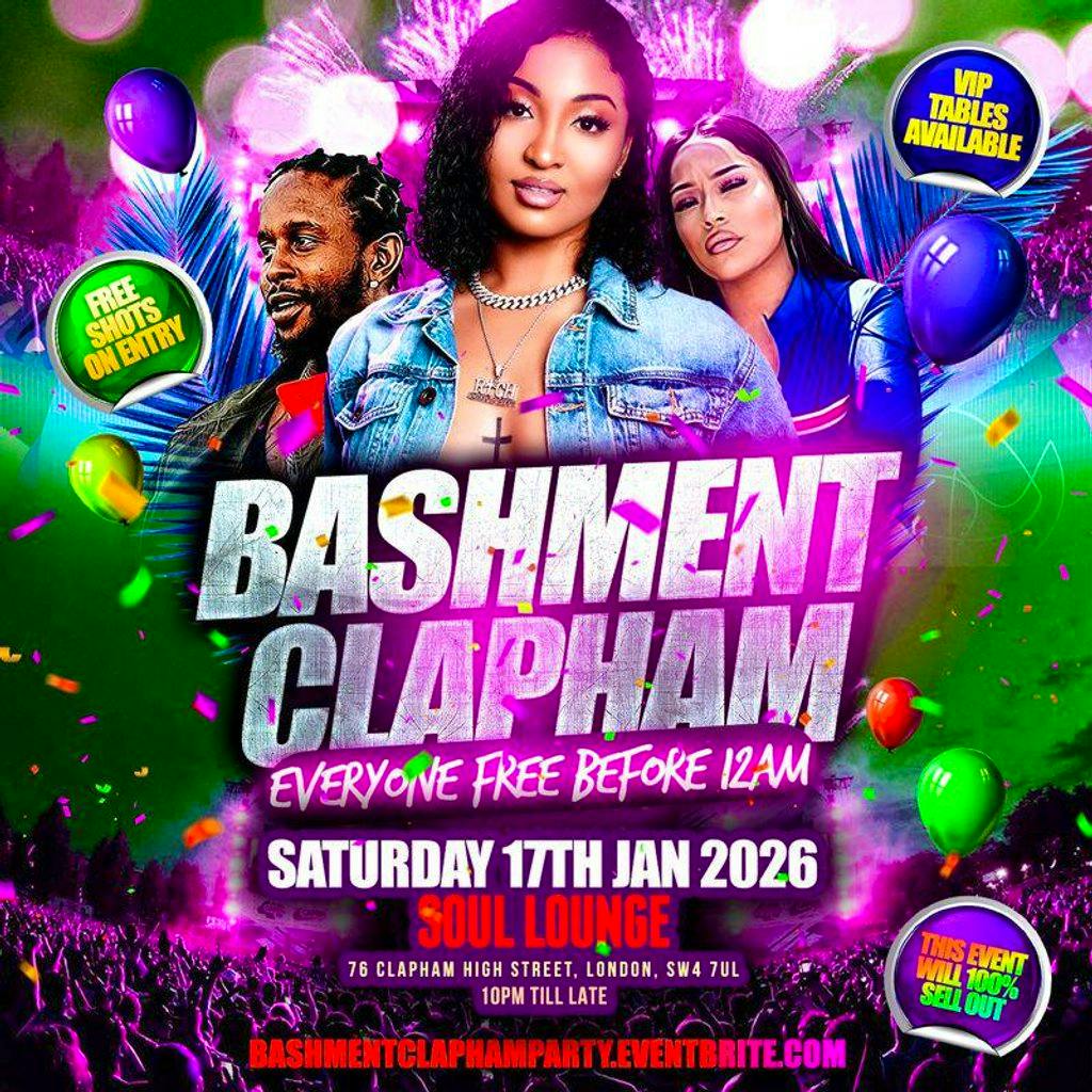Bashment Clapham Party - Everyone Free Before 12AM at Soul Lounge Clapham