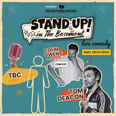 Stand Up in the Basement Comedy - Tom Deacon | More TBA at Heartbreakers