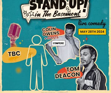 Stand Up in the Basement Comedy - Tom Deacon | More TBA