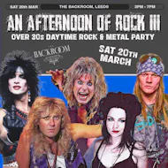 An Afternoon of Rock: LEEDS (Over 30s Rock/Metal) 3pm-7pm at The Backroom Leeds