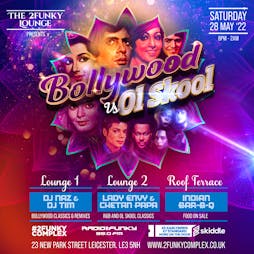 Bollywood Vs Ol Skool  Tickets | 2funky Lounge Leicester  Leicester   | Sat 28th May 2022 Lineup