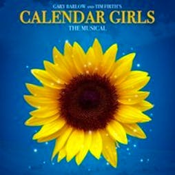 Calendar Girls Tickets | The Prince Of Wales Theatre Cannock  | Sat 28th January 2023 Lineup