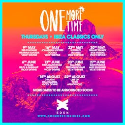 ONE MORE TIME! Ibiza Classics Only OPENING PARTY Tickets | Eden Ibiza Sant Antoni  | Thu 9th May 2024 Lineup