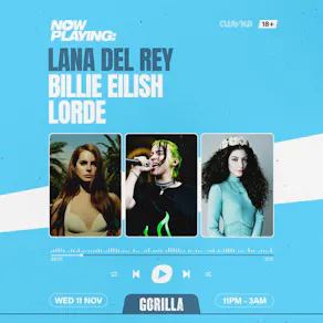 NOW PLAYING: Lana Del Rey, Billie Eilish & Lorde
