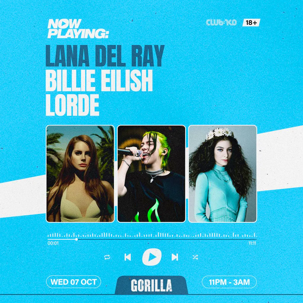 NOW PLAYING: Lana Del Ray, Billie Eilish & Lorde at Gorilla