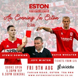 An Evening In Eston With... Stewie Downing & David Wheater Tickets | Eston Events Centre Middlesbrough  | Fri 9th August 2024 Lineup