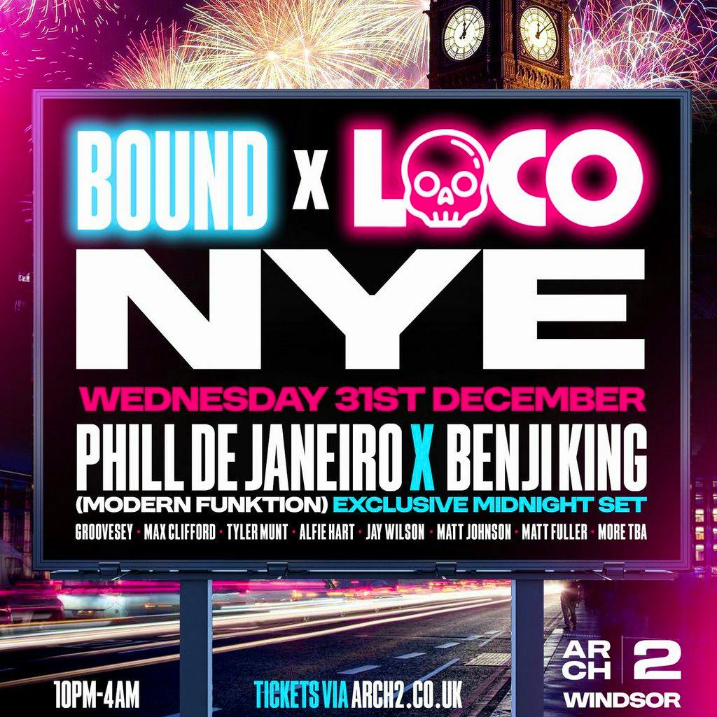 Bound x Loco: NYE with Phill De Janeiro & Benji King at Arch 2
