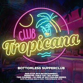 Club Tropicana 80s Bottomless Supper Club - Hitchin