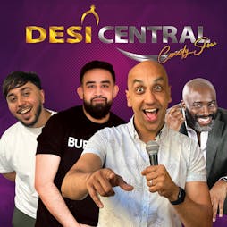 Desi Central Comedy Show - Wolverhampton Tickets | Newhampton Arts Centre Wolverhampton  | Fri 7th October 2022 Lineup