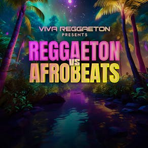 VIVA Reggaeton Presents: Reggaeton vs Afrobeats