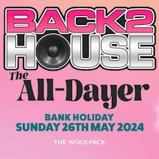 Back2house The All Dayer at The Woolpack Banstead