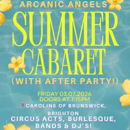 Arcanic Angels: Summer Cabaret & Party at Caroline Of Brunswick