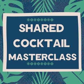 Shared Cocktail Masterclass @ Revolucion de Cuba Nottingham