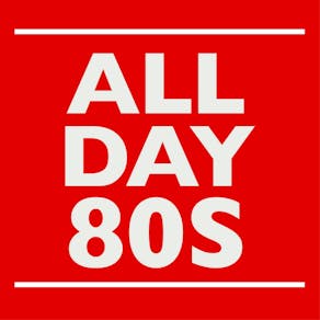 All Day 80s - Liverpool