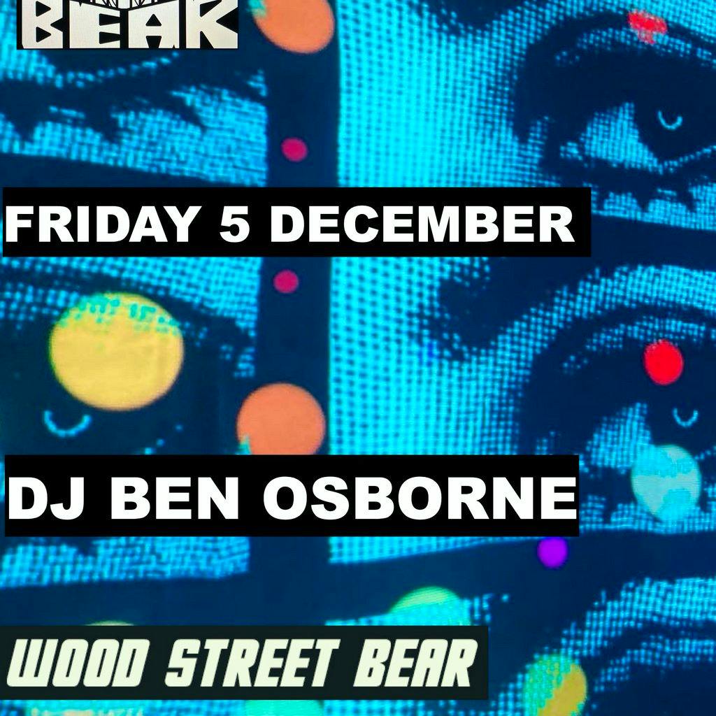 Ben Osborne at Wood Street Bear at Wood Street Bear