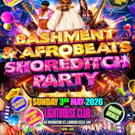 Bashment & Afrobeats Shoreditch Party Everyone Free Before 11PM at The Lighthouse Bar And Club