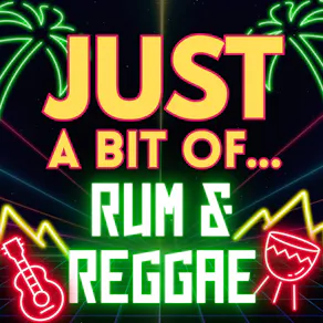 Just a Bit of...Rum and Reggae