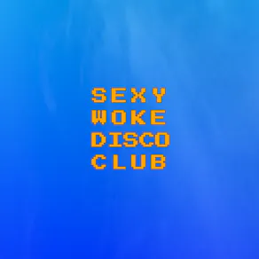 Sexy Woke Disco Club